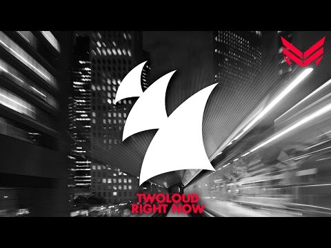 twoloud - Right Now (Original Mix) - UCGZXYc32ri4D0gSLPf2pZXQ