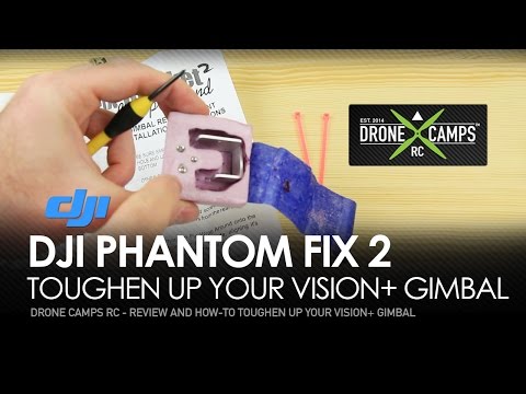 DJI Phantom Fix 2 - Toughen up your Vision+ Gimbal - UCwojJxGQ0SNeVV09mKlnonA