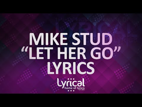 Mike Stud - Let Her Go (Remix)(prod. Louis Bell) Lyrics - UCnQ9vhG-1cBieeqnyuZO-eQ