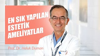 [Video] En Sık Yapılan Estetik Ameliyatlar - Prof. Dr. Haluk Duman
