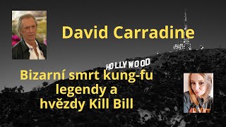 David Carradine - Bizarní smrt kung-fu legendy a hvězdy Kill Bill