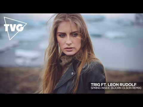 Trig ft. Léon Rudolf - Spring Inside (Bjorn Olson Remix) - UCouV5on9oauLTYF-gYhziIQ