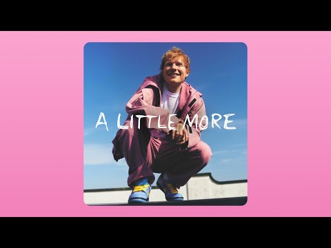 Ed Sheeran - A Little More (1 hour)