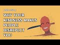 Why Being Too Kind Invites Disrespect  Buddhism.720p