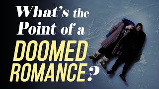 Eternal Sunshine of the Spotless Mind - What's the Point of a Doomed Romance? (Part 3)