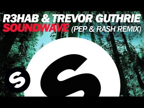 R3hab & Trevor Guthrie - Soundwave (Pep & Rash Remix) - UCpDJl2EmP7Oh90Vylx0dZtA