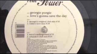 Georgie Porgie - Love´s Gonna Save The Day (Georgie´s Original Club Mix)