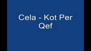 Cela - Kot Per Qef