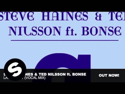Steve Haines & Ted Nilsson feat. Bonse - Last Night (Vocal Mix) - UCpDJl2EmP7Oh90Vylx0dZtA