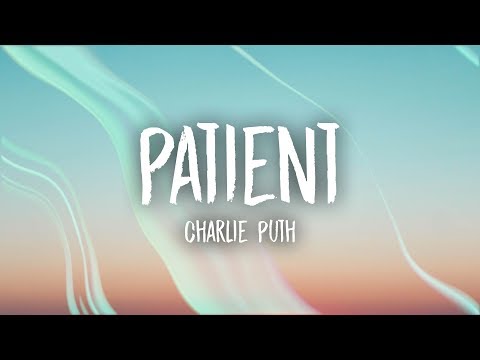 Charlie Puth - Patient (Lyrics) - UCn7Z0uhzGS1KjnO-sWml_dw