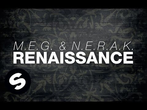 M.E.G. & N.E.R.A.K. - Renaissance (OUT NOW) - UCpDJl2EmP7Oh90Vylx0dZtA