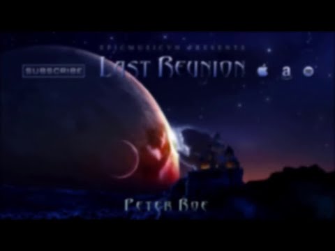 Epic Emotional  | Epic Music VN - Last Reunion (by Peter Roe) - UC3zwjSYv4k5HKGXCHMpjVRg