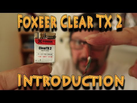 Review: Foxeer ClearTX 2 introduction!!! (12.28.2018) - UC18kdQSMwpr81ZYR-QRNiDg