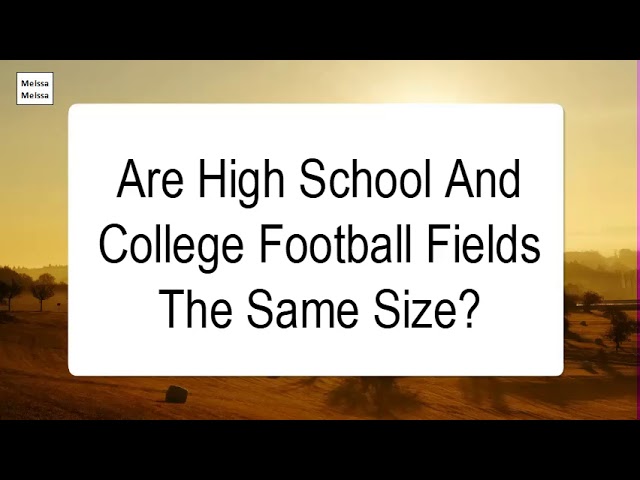 Are High School and NFL Fields the Same Size?