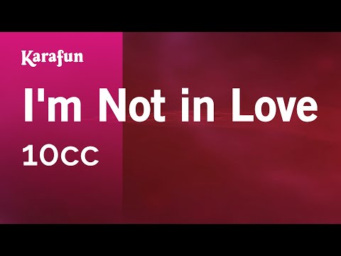 Karaoke I'm Not In Love - 10CC * - UCbqcG1rdt9LMwOJN4PyGTKg