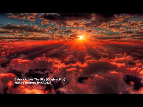 Cairn - Above The Sky (Original Mix)[MKR053] - UCU3mmGhuDYxKUKAxZfOFcGg