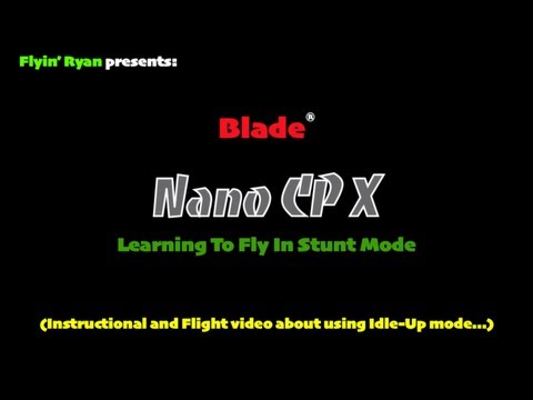 Blade Nano CP X - Learning To Fly In Stunt Mode - UCe7miXM-dRJs9nqaJ_7-Qww