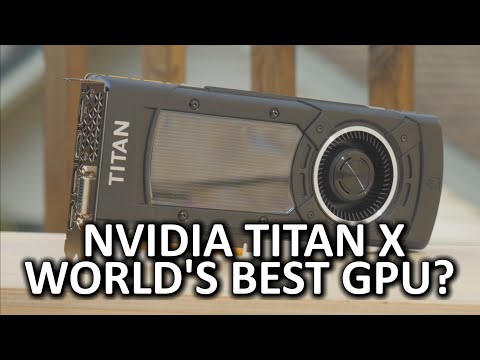 Nvidia GeForce GTX Titan X - The Best Video Card on the Market? - UCXuqSBlHAE6Xw-yeJA0Tunw