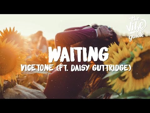 Vicetone - Waiting (Lyrics) ft. Daisy Guttridge - UCxH0sQJKG6Aq9-vFIPnDZ2A