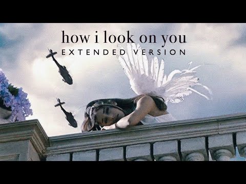 Ariana Grande - How I Look On You (Extended Version)