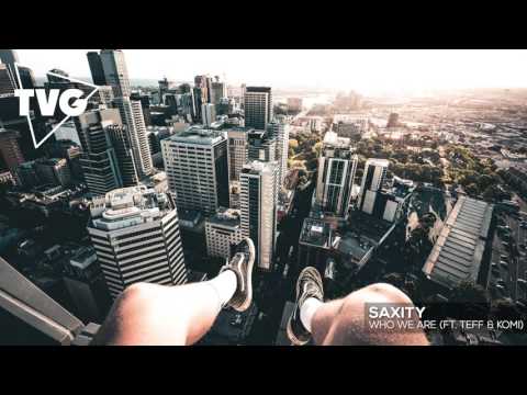 SAXITY - Who We Are (ft. Teff & Komi) - UCxH0sQJKG6Aq9-vFIPnDZ2A