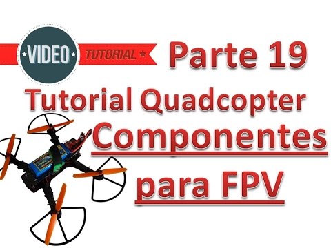 Tutorial Básico De Quadcopter 250 FPV Español Parte 19 materiales para fpv - UCLhXDyb3XMgB4nW1pI3Q6-w