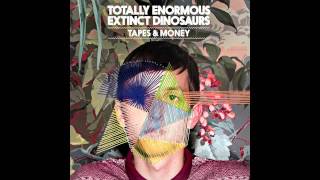Totally Enormous Extinct Dinosaurs - Tapes & Money [YouTube edit]