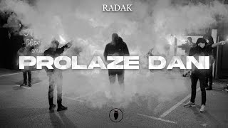 RADAK - Prolaze Dani (Official Video)