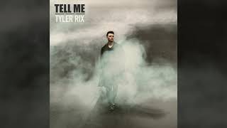 Tyler Rix - Tell Me (Official Audio)