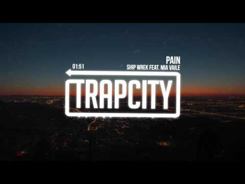 Ship Wrek - Pain (feat. Mia Vaile) - UC65afEgL62PGFWXY7n6CUbA