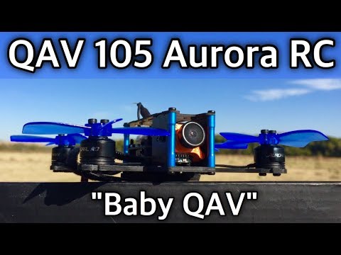 Aurora QAV105 105mm Mini Brushless FPV Racer - UC9l2p3EeqAQxO0e-NaZPCpA