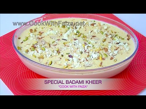 SPECIAL BADAMI KHEER *COOK WITH FAIZA* - UCR9WXUxcp0bR9OWi5ersIHw