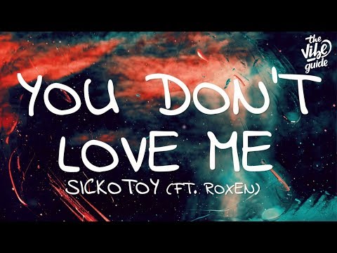 SICKOTOY - You Don't Love Me (Lyrics) ft. Roxen - UCxH0sQJKG6Aq9-vFIPnDZ2A