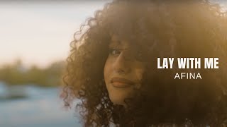 Afina - Lay With Me (Official Music Video)