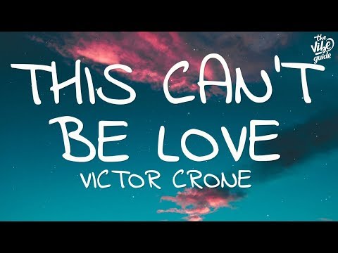 Victor Crone - This Can't Be Love (Lyrics) - UCxH0sQJKG6Aq9-vFIPnDZ2A