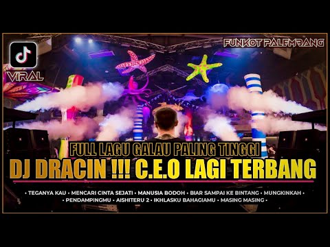 DJ DRACIN !!! FULL LAGU GALAU || FUNKOT PALEMBANG PALING TINGGI || Dj iyas