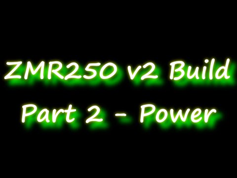 ZMR250 Build - Part 2 - Power & ESC Check - UClaQgHxbhlrx8ql7m6HxteQ