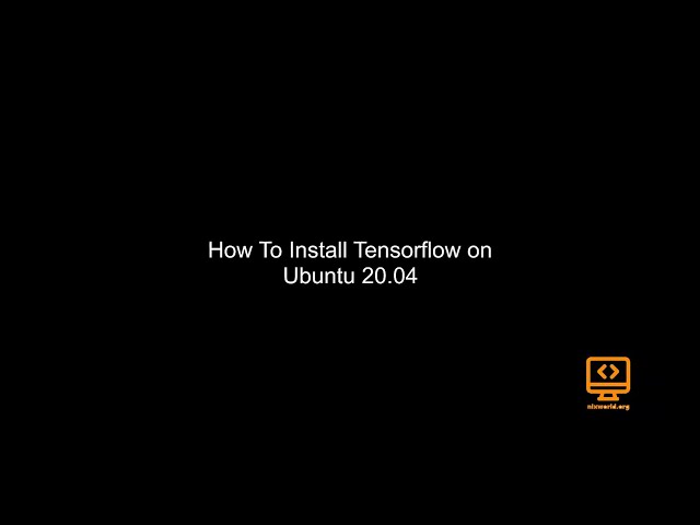 How to Install TensorFlow on Ubuntu 20.04