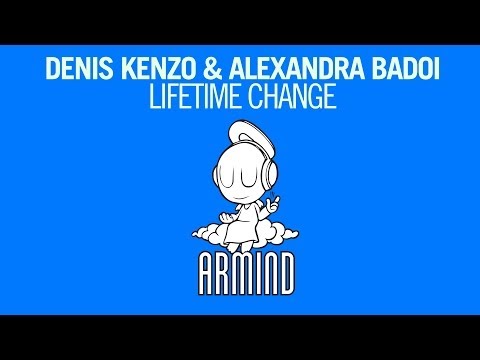 Denis Kenzo & Alexandra Badoi - Lifetime Change (Original Mix) - UCGZXYc32ri4D0gSLPf2pZXQ
