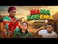 MAMA KASEMA  EP 3