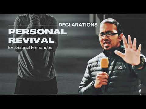 POWERFUL DECLARATIONS FOR PERSONAL REVIVAL, MORE FIRE, MORE OF GOD -  WITH EV  GABRIEL FERNANDES