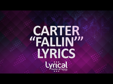 CaRter - Fallin' Lyrics - UCnQ9vhG-1cBieeqnyuZO-eQ