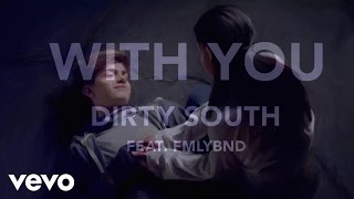 Dirty South - With You (Audio)