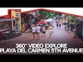 360Â° Video Explore Playa del Carmen 5th Avenue