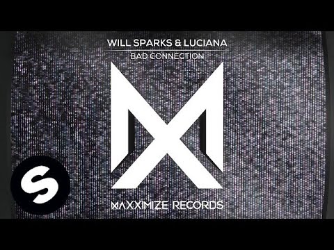 Will Sparks & Luciana - Bad Connection - UCpDJl2EmP7Oh90Vylx0dZtA