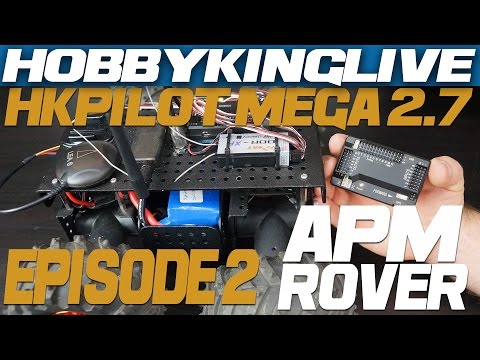 HKPilot Mega 2.7 Series Episode 2 - APM Rover - HobbyKing Live - UCkNMDHVq-_6aJEh2uRBbRmw