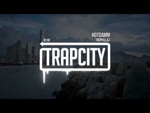 Tropkillaz - HOTDAMN! - UC65afEgL62PGFWXY7n6CUbA