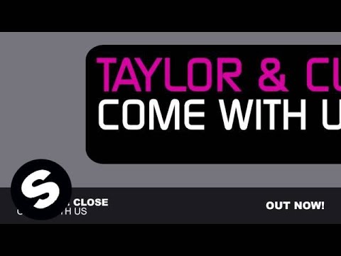 Taylor & Close - Come With Us (Original Mix) - UCpDJl2EmP7Oh90Vylx0dZtA