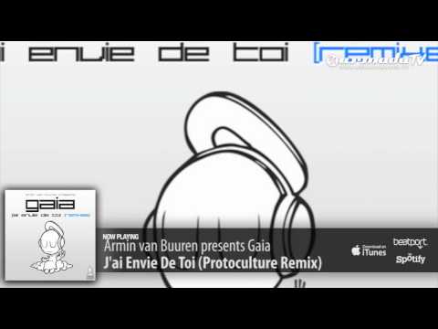 Armin van Buuren presents Gaia - J'ai Envie De Toi (Protoculture Remix) - UCGZXYc32ri4D0gSLPf2pZXQ