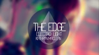 The Edge - Electro-Light ft. Kathryn MacLean